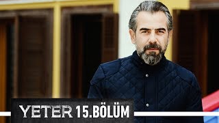 Yeter 15 Bölüm