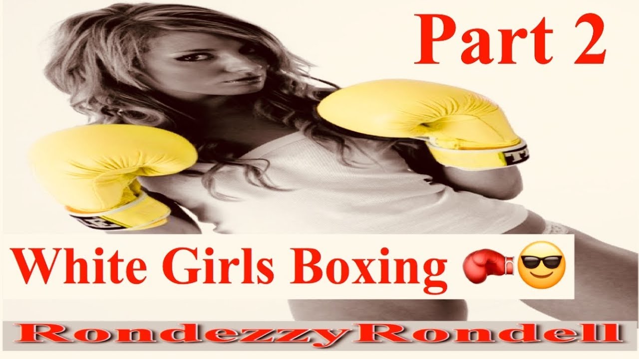 White Girls Boxing 2 🥊😎