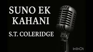Suno Ek Kahani - S.T  Coleridge