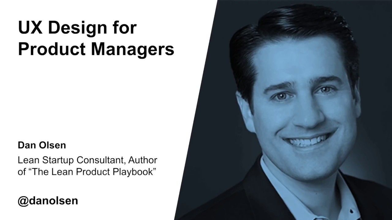 UX Design for Product Managers by Dan Olsen