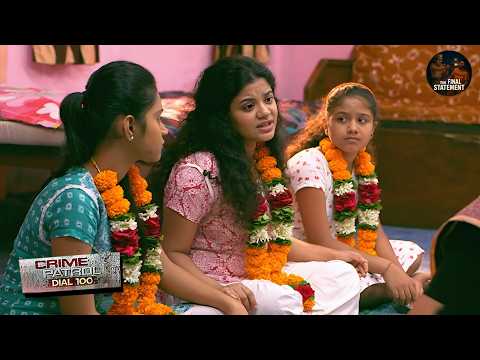 बदले के आग में तीन मासूम लड़कियों का हुआ दर्दनाक अंत | Crime Patrol New Episode 2026