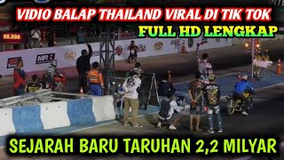 VIRAL // DRAG BIKE THAILAND TARUHAN 2,2 M, BAWAH LOYO ATAS NGEJET