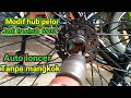 Tutorial Hub pelor modif freehub // Hub loncer // bearing freehub