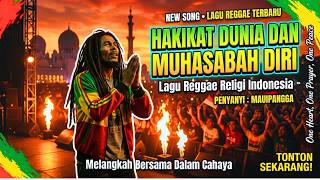 HAKIKAT DUNIA DAN MUHASABAH DIRI | Lagu Reggae Religi Terbaru 2026 | MAUPANGGA RECORD