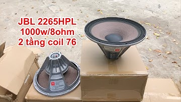 Bass neo 40 JBL 2265hpl tiếp tục về hàng . chuyên full cs 1000w/8ohm