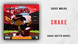Sauce Walka - Snake (Sauce Ghetto Gospel)