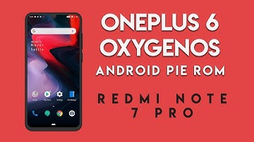 REDMI NOTE 7 PRO ONEPLUS 6 OXYGEN OS PIE ROM [INSTALL]  हिन्दी