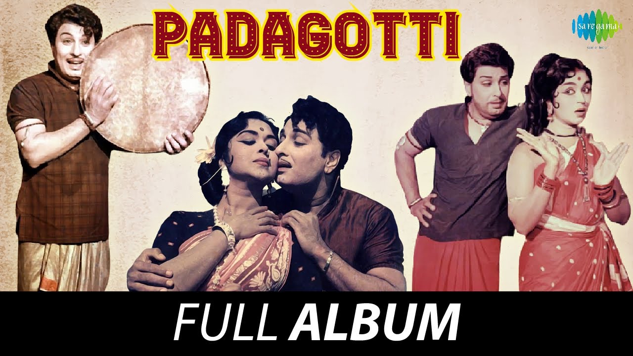 Padagotti   Full Album  MG Ramachandran B Saroja Devi Nagesh  Viswanathan   Ramamoorthy