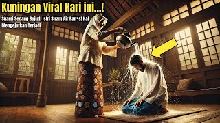 Azab Istri Durhaka di Kuningan! Suami Sedang Sujud, Istri Siram Air Panas! Hal Mengejutkan Terjadi