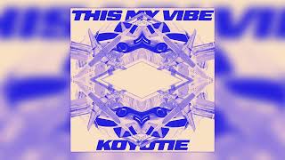 KOYOTIE - "This My Vibe" (Official Audio)