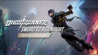 Ghostrunner - Sword to a Gunfight Trophy