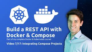 Build a REST API with Docker & Compose 07/17: Integrating Multiple Compose Projects