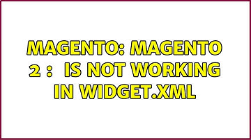 Magento: Magento 2 : ＜/depends＞ is Not Working in Widget.xml