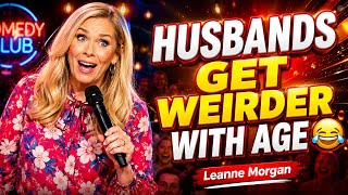 Leanne Morgan Stand Up Comedy HUSBANDS GET WEIRDER WITH AGE Leanne Morgan