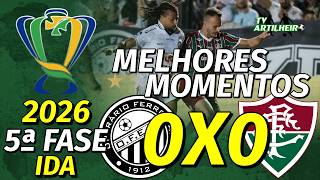 [Copa do Brasil '26] 5ª Fase | Ida | Operário/PR 0 X 0 Fluminense | Melhores Momentos | TVARTILHEIRO