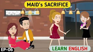 Maid's Sacrifice Episode 6 | Animated Stories | English Story | Learn English | English Conversation