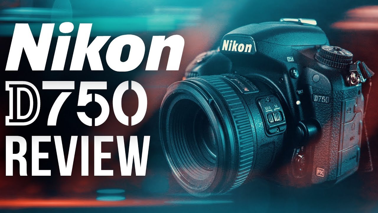 Nikon D750 DSLR Nikon D750 DSLR Camera Review YouTube