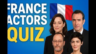 France Movie Stars Quiz | Jean Reno, Marion Cotillard &amp; More!