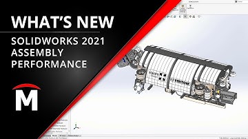 What’s New in SOLIDWORKS 2021 - Assembly Performance