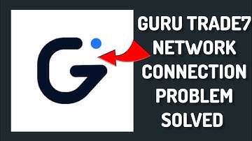 How To Solve Guru Trade7 App Network Connection(No Internet) Problem || Rsha26 Solutions