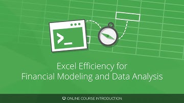 Excel Efficiency for Financial Modeling and Data Analysis | Online Course Intro