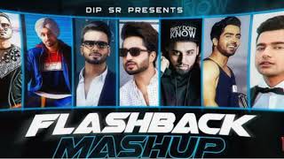 Flashback Mashup  Dip Sr  Best Of Punjabi 
