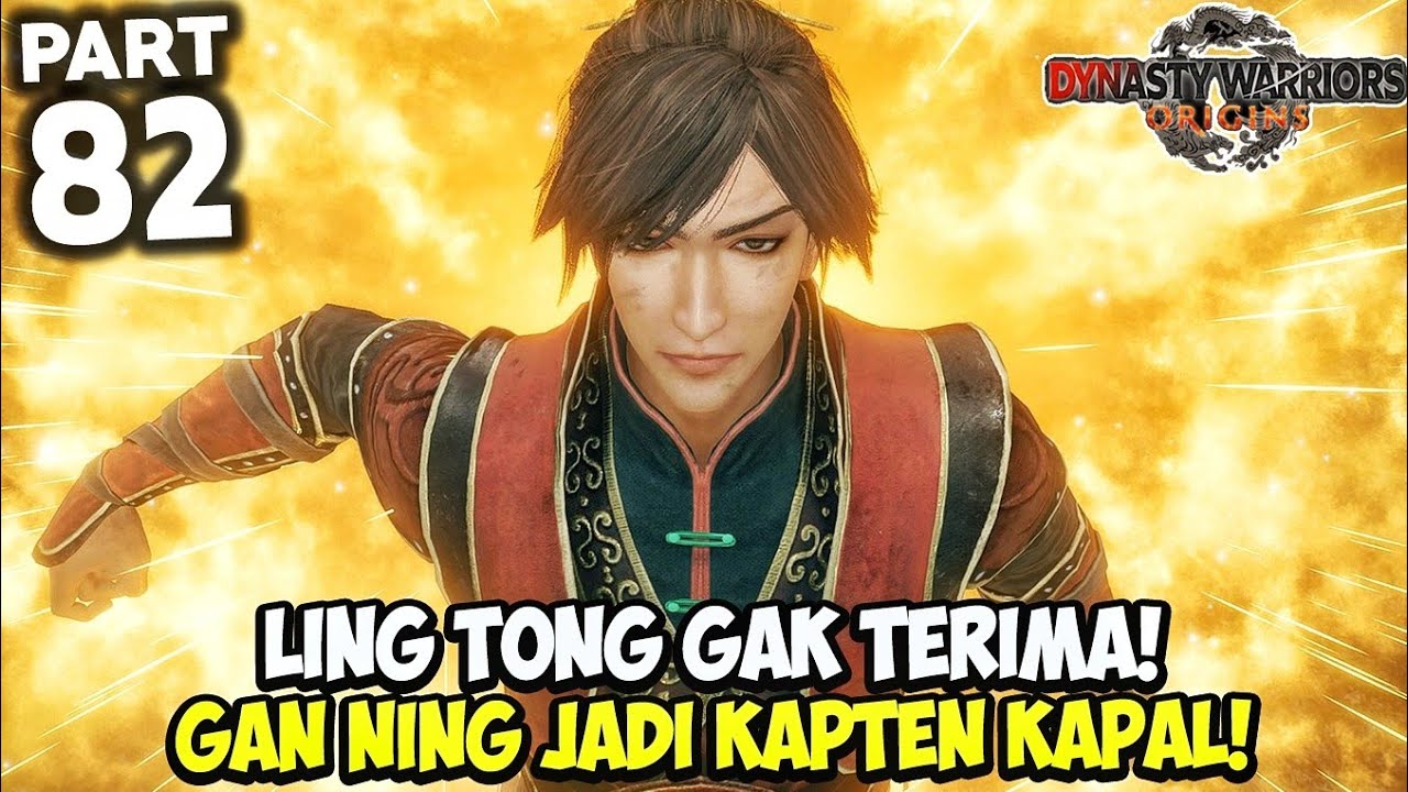 GAN NING MENGAMUK DIATAS KAPAL! - Dynasty Warriors Origins Indonesia Walkthrough Part 82
