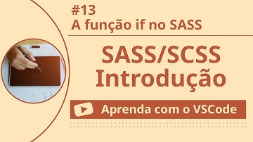 [Aprenda com o VSCode] SASS/SCSS para Iniciantes #13 A função if no SASS