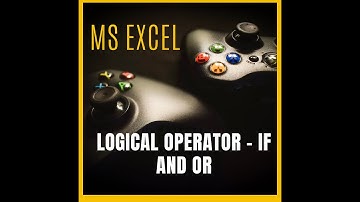 MS Excel - Logical Operator IF AND OR