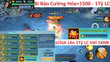 VLTKM Lậu Cày Cuốc Có Bí Bảo Cường Hóa +1500 Giá Chỉ 1KNB - 1 Click Hơn 1 Tỷ Lực Chiến