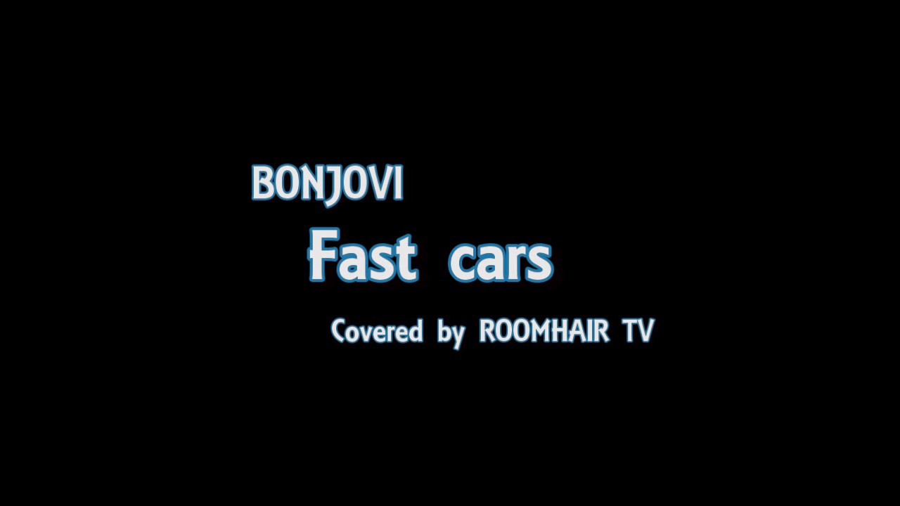 BONJOVI 「 Fast cars 」 vocal cover karaoke YouTube