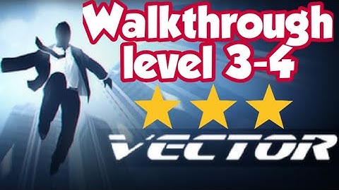 Vector | Gameplay walkthrough | Downtown Level 3-4 with 3 star