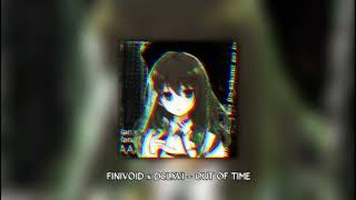 FINIVOID x DCLXVI - OUT OF TIME (𝕤𝕝𝕠𝕨𝕖𝕕 𝕩 𝕣𝕖𝕧𝕖𝕣𝕓)