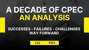 A Decade of CPEC: An Analysis | CSS | PMS