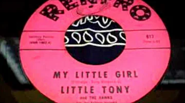 Little Tony and The Hawks - My Little Girl