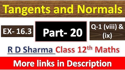 Tangents and Normals | Class 12th R D Sharma Maths Solution | Exercise 16.3 | Question 1 (viii)-(ix)