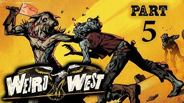 PIGMAN CHAPTER BEGINNING – WEIRD WEST Very Hard Stealthy Gameplay Walkthrough Part 5