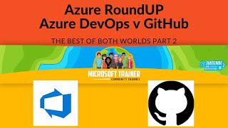 Azure RoundUP - GitHub vs Azure DevOps - The best of both worlds Part 2