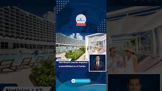 AVA Resort Cancun impulsa sostenibilidad en el Caribe