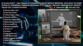 Download Lagu DJ ALVIN KHO™ - SPESIAL REQUEST MIMIWBOHAY SERANG TIMUR VOL 9 HAJAR SAYANG 2 MP3 Download Lagu DJ ALVIN KHO™ - SPESIAL REQUEST MIMIWBOHAY SERANG TIMUR VOL 9 HAJAR SAYANG 2 MP3