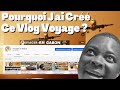 Vlog Voyage Gabon | Pourquoi J’ai Créé Ce Blog Voyage ?