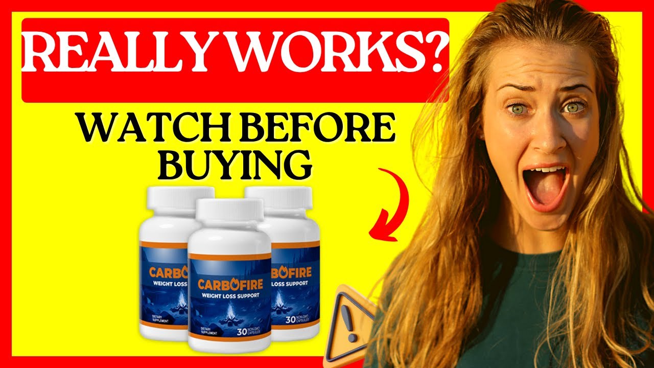 🔥 CARBOFIRE REVIEW – The TRUTH About This Weight Loss Supplement! ⚠️ Is It Really Worth It?