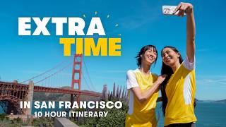 How to Spend 10 Hours in San Francisco | Travel Guide