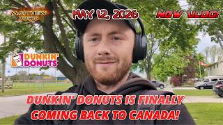 🍩 [VLOG] Dunkin' Donuts is finally coming back to Canada! May 12, 2026