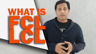 WHAT IS FCL LCL? DEFINITION, MEANING & DIFFERENCE