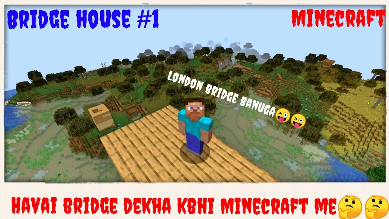 Minecraft:Bridge house #1|| London ka bridge banuga 😜😜||Bridge pe house banauga dekhlo mja aaye ga