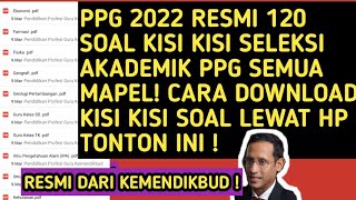 PPG 2022 RESMI 120 SOAL KISI KISI SELEKSI AKADEMIK SEMUA MAPEL CARA DOWNLOAD KISI KISI LEWAT HP ‼️