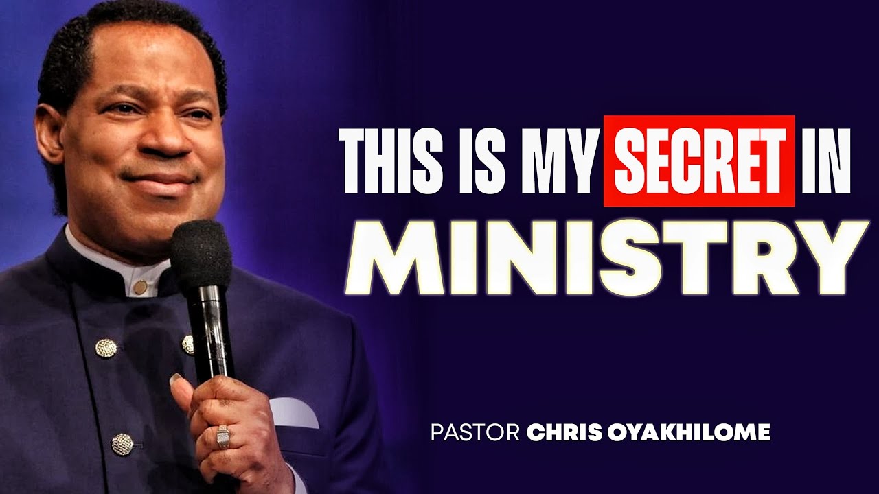 MY SECRET IN MINISTRY || PASTOR CHRIS OYAKHILOME