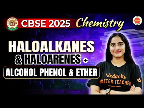 Haloalkanes and Haloarenes + Alcohol Phenol and Ether | CBSE 2025 | Diksha Ma'am