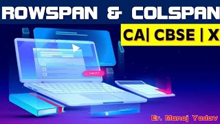 What is Rowspan & Colspan with Example | CBSE | X |
